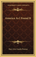 America as I found it 1275642322 Book Cover