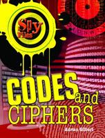 Codes and Ciphers (Spy Files) 1554075734 Book Cover