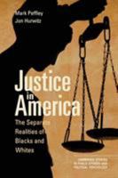 Justice in America: The Separate Realities of Blacks and Whites 0521134757 Book Cover