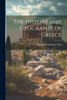 The History and Geography of Greece 1022056387 Book Cover