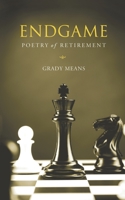 ENDGAME - Poetry of Retirement 1938223802 Book Cover