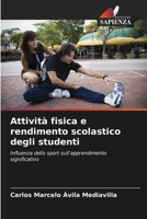 Attività fisica e rendimento scolastico degli studenti (Italian Edition) 620652230X Book Cover