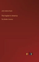 The English in America: The Middle Colonies 3368635379 Book Cover