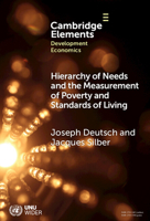 Hierarchy of Needs and the Measurement of Poverty and Standards of Living (Elements in Development Economics) 1009485970 Book Cover