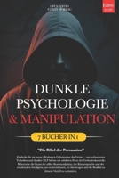 DUNKLE PSYCHOLOGIE & MANIPULATION: Die Bibel der Persuasion – 7 BÜCHER IN 1: Unveröffentlichte Kommunikationstechniken, NLP & Gedankenkontrolle, KVT, ... Intelligenz +eBook PDF (German Edition) B0GFN7ZGNR Book Cover