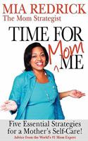 Time for mom-Me: 5 Essential Strategies for A Mother's Self-Care 0979627303 Book Cover