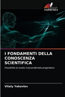 I FONDAMENTI DELLA CONOSCENZA SCIENTIFICA: Possibilità di analisi trascendentale-pragmatica 6203536539 Book Cover