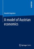 A Model of Austrian Economics 3658070765 Book Cover