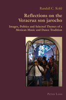 Reflections on the Veracruz Son Jarocho: Images, Politics and Selected Themes of a Mexican Music and Dance Tradition 1789973066 Book Cover