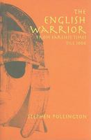 The English Warrior: From Earliest Times Till 1066 1898281270 Book Cover
