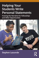 Helping Your Students Write Personal Statements: Framing the Narrative for Fellowships and Other Opportunities 1032595582 Book Cover