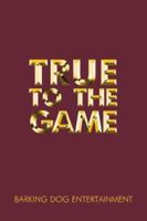 True to the Game 1425902375 Book Cover