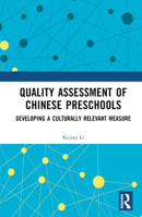 Quality Assessment of Chinese Preschools: Developing a Culturally Relevant Measure 1032675195 Book Cover