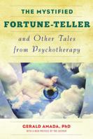 The Mystified Fortune-Teller and Other Tales from Psychotherapy 1630760374 Book Cover