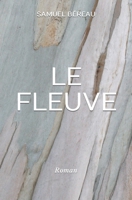 LE FLEUVE: Roman B0BYRKJ636 Book Cover