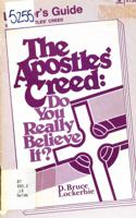 The Apostles' creed: Do you really believe it? 0882077481 Book Cover