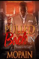 Pulled Back in: The Streets Don't Treat Everybody the Same 1541152204 Book Cover