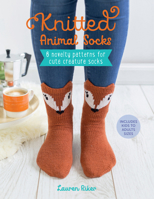 Knitted Animal Socks: 6 novelty patterns for cute creature socks 1446307158 Book Cover
