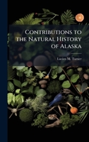 Contributions to the Natural History of Alaska 1024260410 Book Cover