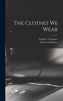 The Clothes We Wear 1013339347 Book Cover