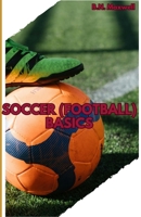 Soccer (Football) Basics B0DT6YZDBT Book Cover