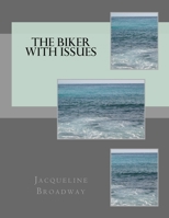 The Biker With Issues 1542444292 Book Cover