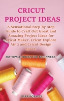 Cricut Project Ideas: Vol. 1 1802352961 Book Cover