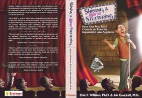 Shining a Light on Stuttering: How One Man Used Comedy to Turn His Impairment Into Applause 0987347624 Book Cover