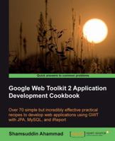 Google Web Toolkit 2 Application Development Cookbook 1849512000 Book Cover