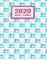 2020 Weekly Planner: January 2020 - December 2020 Calendar Agenda And Daily Schedule Sewing - Seamstress, Needleworker, Sewer, Tailor (8.5x11) 1708181733 Book Cover