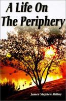 A Life on the Periphery 0595202896 Book Cover