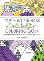 The Mindfulness Creativity Coloring Book: Anti-Stress Guided Activities in Drawing, Lettering, and Patterns 1615197745 Book Cover