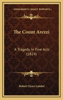 The Count Arezzi: A Tragedy, In Five Acts 1241064059 Book Cover