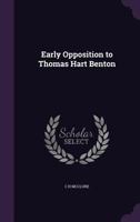 Early Opposition to Thomas Hart Benton 134137968X Book Cover