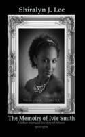 The Memoirs of Ivie Smith: A lesbian interracial love story set between 1920s-1970s 1507558287 Book Cover