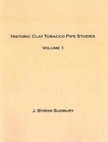 Historic Clay Tobacco Pipe Studies Volume 1 B005D3JR1C Book Cover