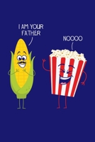 I Am Your Father Noooo: Popcorn Vintage Retro Funny Movie Theatre Film Cinema Lovers Gift 1709798785 Book Cover