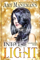 Into the Light 150046242X Book Cover