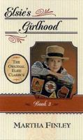 Elsie's Girlhood 1581820666 Book Cover