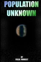 Population: Unknown 1521288232 Book Cover