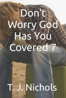 Don't Worry God Has You Covered 7 1533545006 Book Cover
