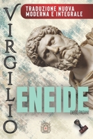ENEIDE di Virgilio: - La guerra dopo Troia – Traduzione nuova, moderna, integrale. (Echi Inattesi: Riflessi Antichi, Eterni Moderni) (Italian Edition) B0G3X22DJF Book Cover