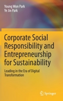 Corporate Social Responsibility and Entrepreneurship for Sustainability: Leading in the Era of Digital Transformation 9811634599 Book Cover