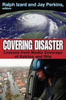 Covering Disaster: Lessons from Media Coverage of Katrina and Rita 1138521388 Book Cover