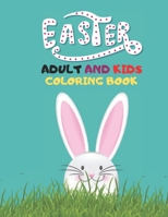 Easter Adult And Kids Coloring Book: This Unique Easter Coloring Book For Kids Ages 4-8.Bunny Coloring Book For Adults. B08XN9G5QC Book Cover