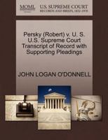 Persky (Robert) v. U. S. U.S. Supreme Court Transcript of Record with Supporting Pleadings 1270614835 Book Cover