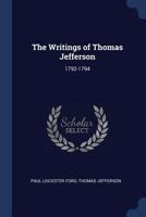 The Writings of Thomas Jefferson: 1792-1794 1021728063 Book Cover
