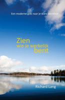 Zien wie je werkelijk bent: Een moderne gids naar je ware identiteit 1908774649 Book Cover