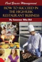 Food Service Management: How to Succeed in the High-risk Restaurant Business by Someone Who Did 1601380240 Book Cover