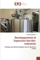 Developpement et Expansion Des Bio-industries: Pratiques des Biotechnologies dans le Bassin du Congo 6202541989 Book Cover